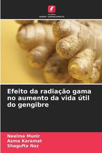 Produktbild: Efeito da radia&ccedil;&atilde;o gama no aumento da vida &uacute;til do gengibre