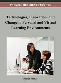 Produktbild: Technologies, Innovation, and Change in Personal and Virtual Learning Environments