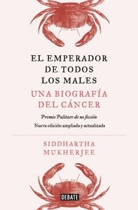 Produktbild: El Emperador de Todos Los Males. Edici&oacute;n Actualizada Y Ampliada / The Emperor of All Maladies (Updated and Expanded Edition)
