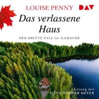 Produktbild: Das verlassene Haus. Der dritte Fall f&uuml;r Gamache