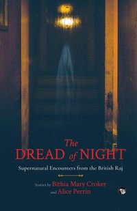 Produktbild: The Dread of Night Supernatural Encounters from the British Raj