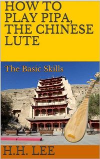 Produktbild: How to Play Pipa, the Chinese Lute: The Basic Skills