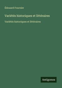 Produktbild: Vari&eacute;t&eacute;s historiques et litt&eacute;raires