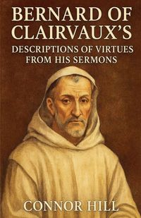 Produktbild: Bernard of Clairvaux's Descriptions of Virtues From His Sermons