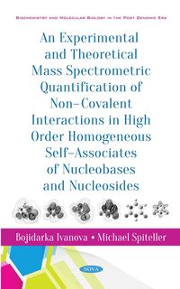Produktbild: Experimental and Theoretical Mass Spectrometric Quantification of Non-Covalent Interactions in High Order Homogeneous Self-Associates of Nucleobases a