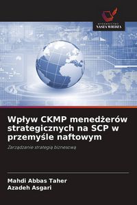 Produktbild: Wp&iquest;yw CKMP mened&iquest;er&oacute;w strategicznych na SCP w przemy&iquest;le naftowym