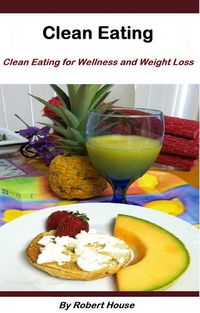 Produktbild: Clean Eating:For Wellness and Weight Loss