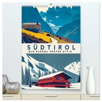 Produktbild: S&uuml;dtirol - Old School Poster Style (hochwertiger Premium Wandkalender 2026 DIN A2 hoch), Kunstdruck in Hochglanz