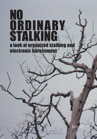 Produktbild: No Ordinary Stalking: a look at organized stalking and electronic harassment