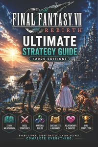 Produktbild: Final Fantasy VII Rebirth Ultimate Strategy Guide (2026 Edition)