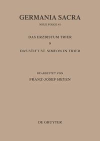 Produktbild: Die Bist&uuml;mer der Kirchenprovinz Trier. Das Erzbistum Trier 9: Das Stift St. Simeon in Trier