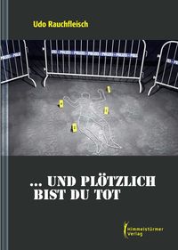 Bild vom Artikel ... und plötzlich bist du tot vom Autor Udo Rauchfleisch