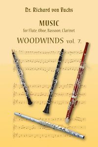 Produktbild: Woodwinds Volume 7 - Music for Flute, Oboe, Bassoon, Clarinet