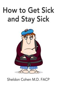 Produktbild: How to Get Sick and Stay Sick