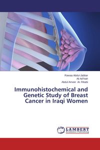 Produktbild: Immunohistochemical and Genetic Study of Breast Cancer in Iraqi Women