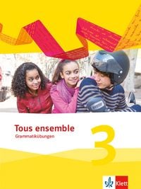 Produktbild: Tous ensemble 3. Grammatik&uuml;bungen 3. Lernjahr