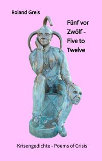 Produktbild: F&uuml;nf vor Zw&ouml;lf - Five to Twelve - Unsere Zukunft steht auf dem Spiel - Krise als Chance zur Neubesinnung