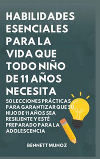 Produktbild: Habilidades Esenciales para la Vida Que Todo Ni&ntilde;o de 11 A&ntilde;os Necesita