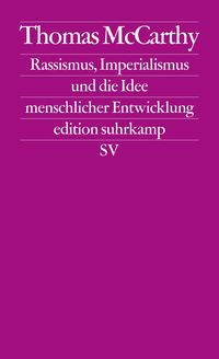 Bild vom Artikel Rassismus, Imperialismus und die Idee menschlicher Entwicklung vom Autor Thomas McCarthy