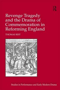 Produktbild: Revenge Tragedy and the Drama of Commemoration in Reforming England