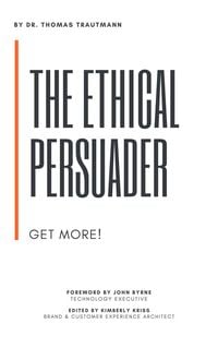 Produktbild: The Ethical Persuader - Get More!