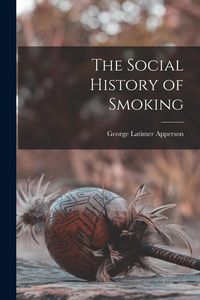Produktbild: The Social History of Smoking