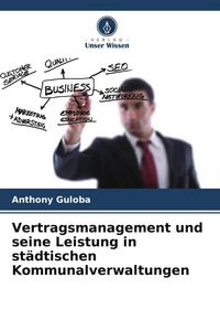 Produktbild: Vertragsmanagement und seine Leistung in st&auml;dtischen Kommunalverwaltungen