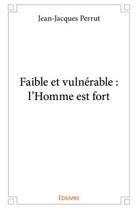 Produktbild: Faible et vulnerable: l homme est