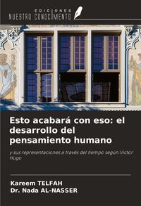 Produktbild: Esto acabar&aacute; con eso: el desarrollo del pensamiento humano
