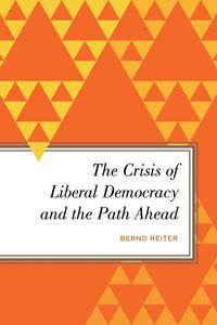 Produktbild: The Crisis of Liberal Democracy and the Path Ahead