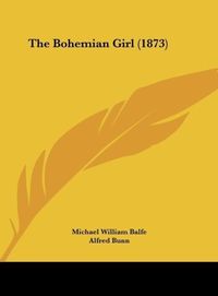 Produktbild: The Bohemian Girl (1873)