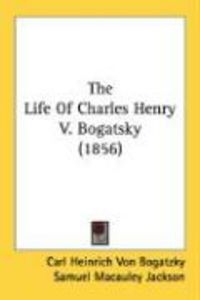Produktbild: The Life of Charles Henry V. Bogatsky (1856)