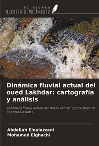 Produktbild: Din&aacute;mica fluvial actual del oued Lakhdar: cartograf&iacute;a y an&aacute;lisis