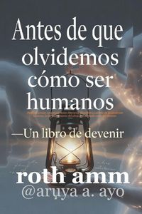 Produktbild: Antes De Que Olvidemos C&oacute;mo Ser Humanos