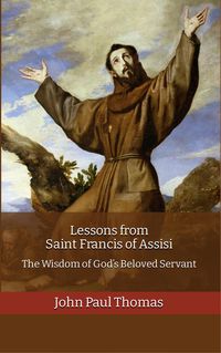 Produktbild: Lessons from Saint Francis of Assisi: The Wisdom of God's Beloved Servant
