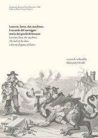 Produktbild: Lotterie, lotto, slot machines. L'azzardo del sorteggio: storia dei giochi di fortuna. Ediz. italiana e inglese