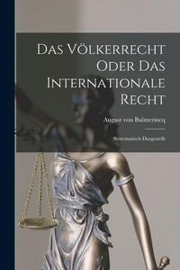 Produktbild: Das V&ouml;lkerrecht Oder das Internationale Recht