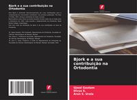 Produktbild: Bjork e a sua contribui&ccedil;&atilde;o na Ortodontia