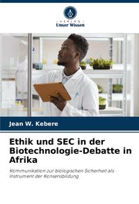 Produktbild: Ethik und SEC in der Biotechnologie-Debatte in Afrika