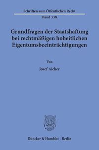 Produktbild: Grundfragen der Staatshaftung bei rechtm&auml;&szlig;igen hoheitlichen Eigentumsbeeintr&auml;chtigungen.