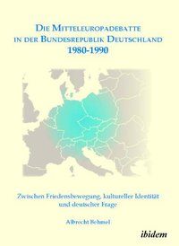Produktbild: Die Mitteleuropadebatte in der Bundesrepublik Deutschland 1980-1990