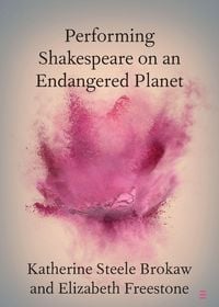 Produktbild: Performing Shakespeare on an Endangered Planet
