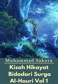 Produktbild: Kisah Hikayat Bidadari Surga Al-Houri Vol 1