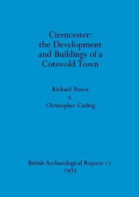 Produktbild: Cirencester - the Development and Buildings of a Cotswold Town