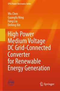 Produktbild: High Power Medium Voltage DC Grid-Connected Converter for Renewable Energy Generation
