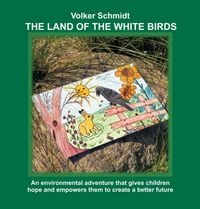 Bild vom Artikel The Land of the white Birds vom Autor Volker Schmidt