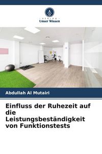 Produktbild: Einfluss der Ruhezeit auf die Leistungsbest&auml;ndigkeit von Funktionstests