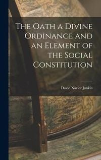 Produktbild: The Oath a Divine Ordinance and an Element of the Social Constitution