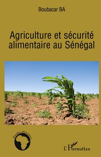 Produktbild: Agriculture et s&eacute;curit&eacute; alimentaire au S&eacute;n&eacute;gal