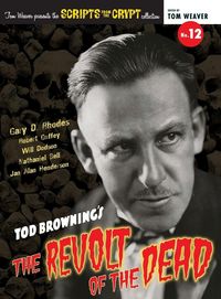 Produktbild: Scripts from the Crypt No. 12 - Tod Browning's The Revolt of the Dead (hardback)